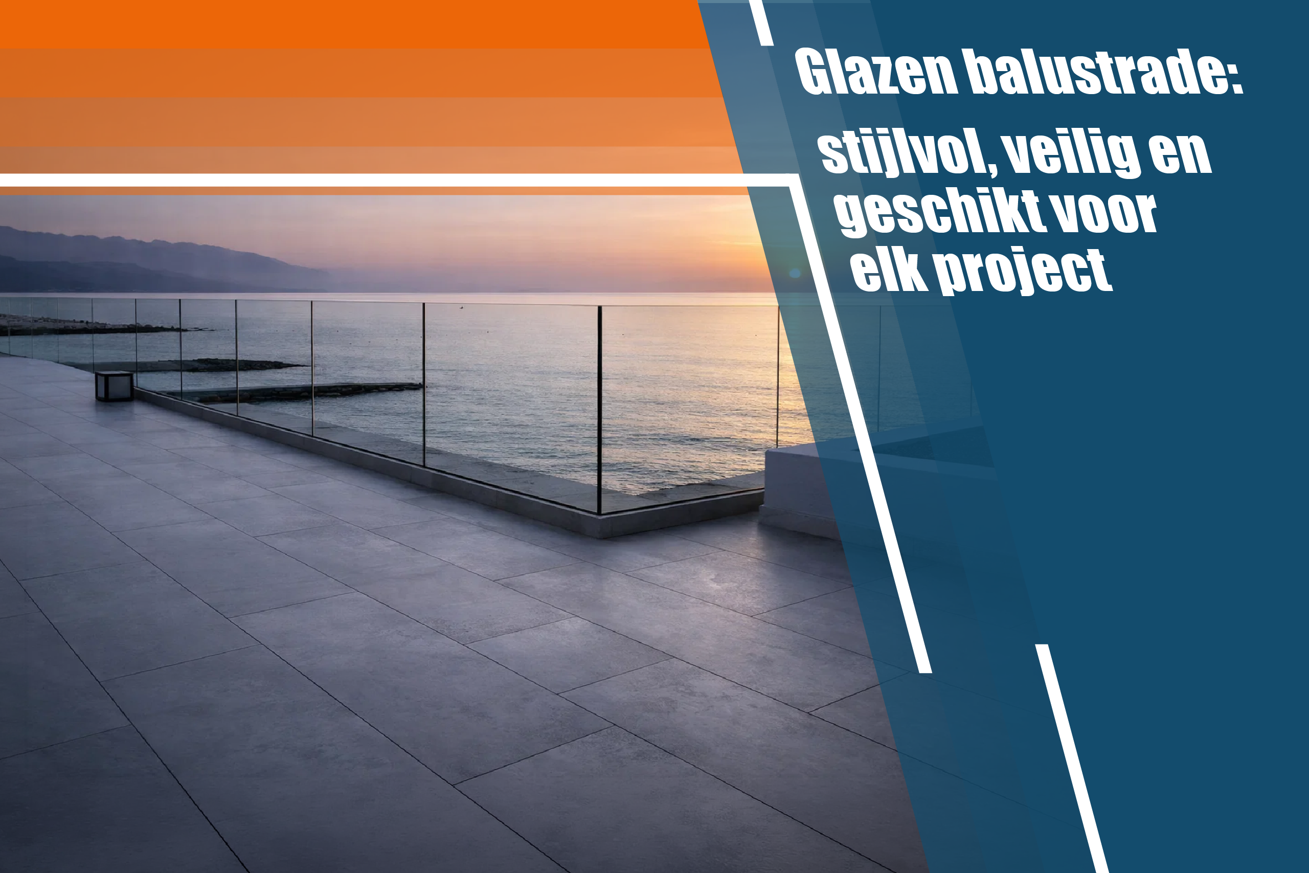 Glazen balustrade: stijlvol, veilig en geschikt voor elk project