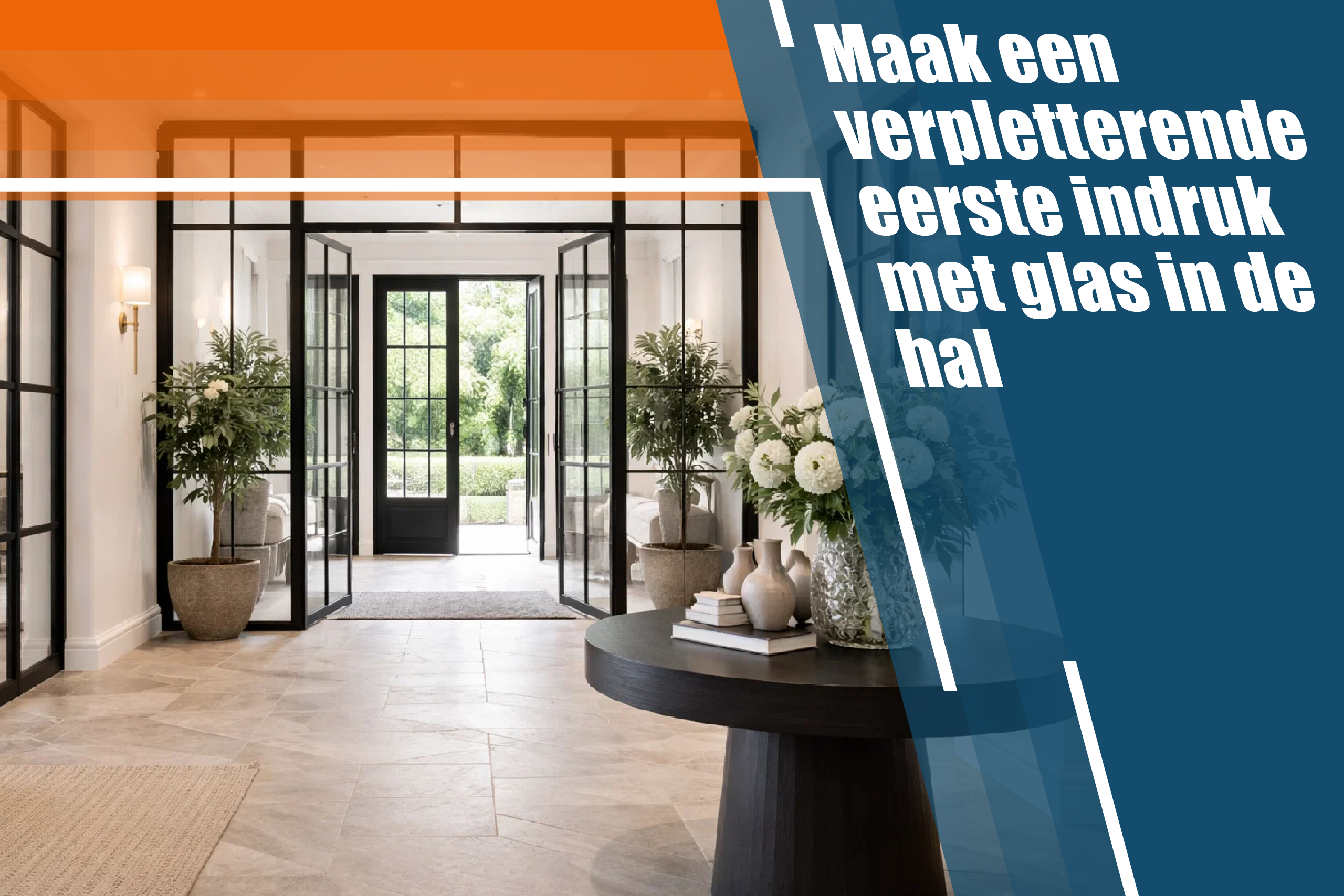 Maak een verpletterende eerste indruk met glas in de hal