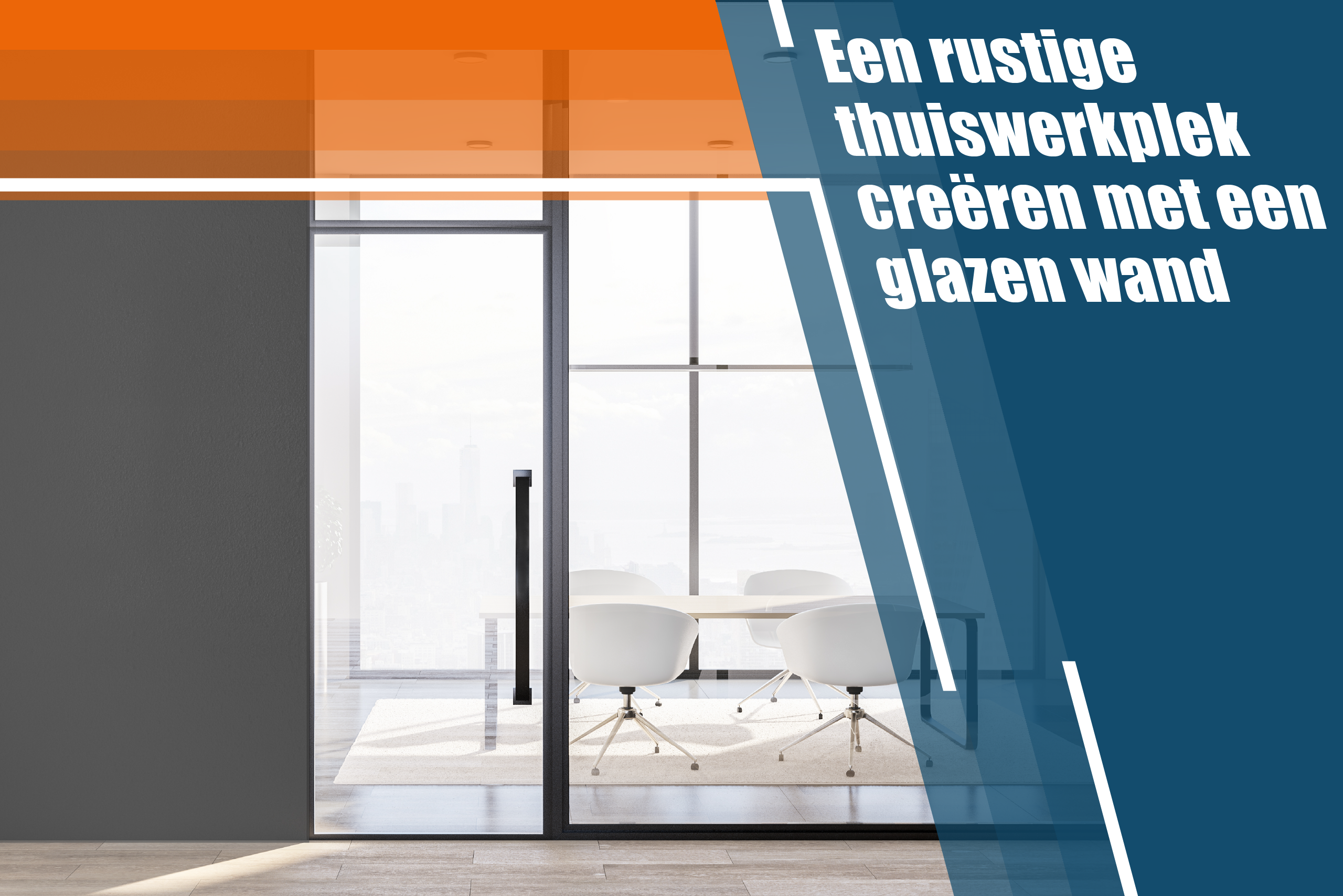 Een rustige thuiswerkplek creëren met een glazen wand