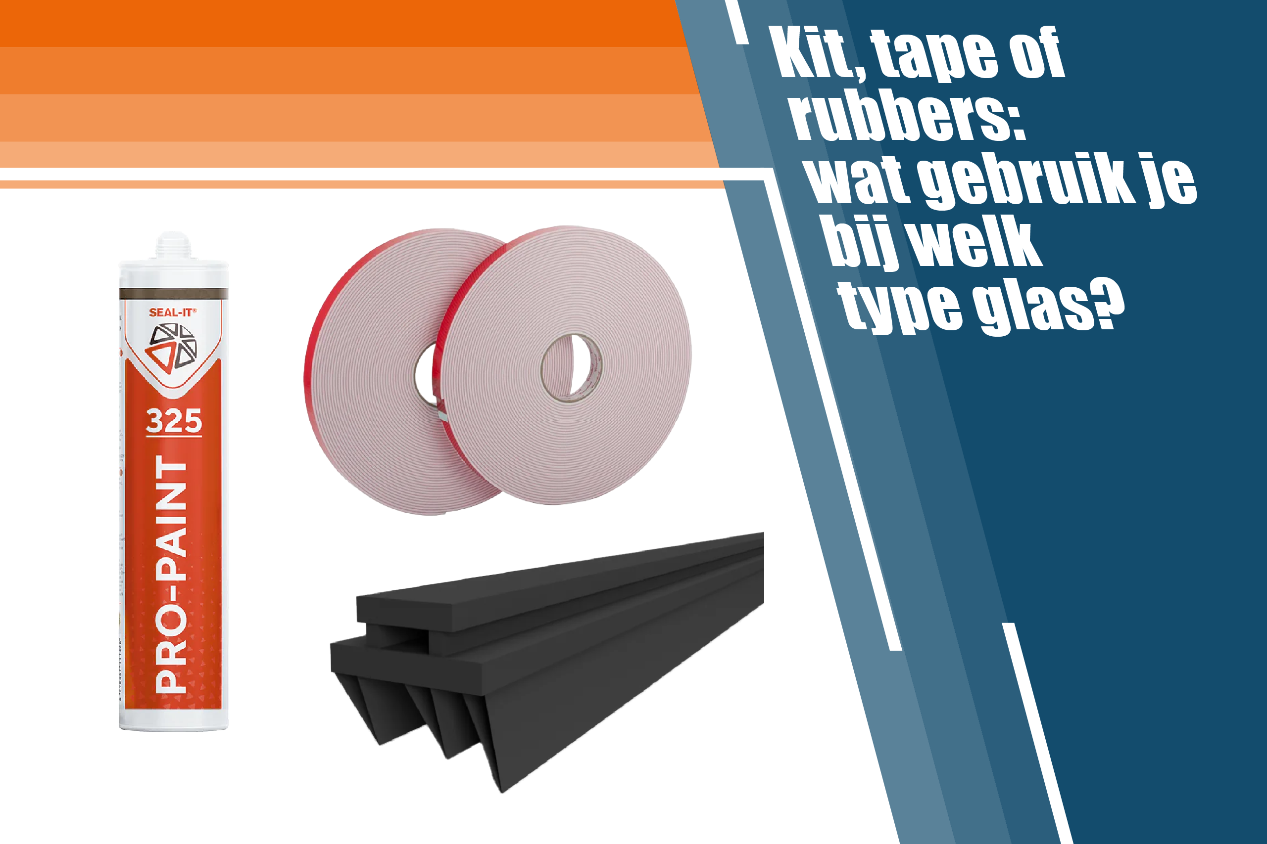 Kit, tape of rubbers: wat gebruik je bij welk type glas?