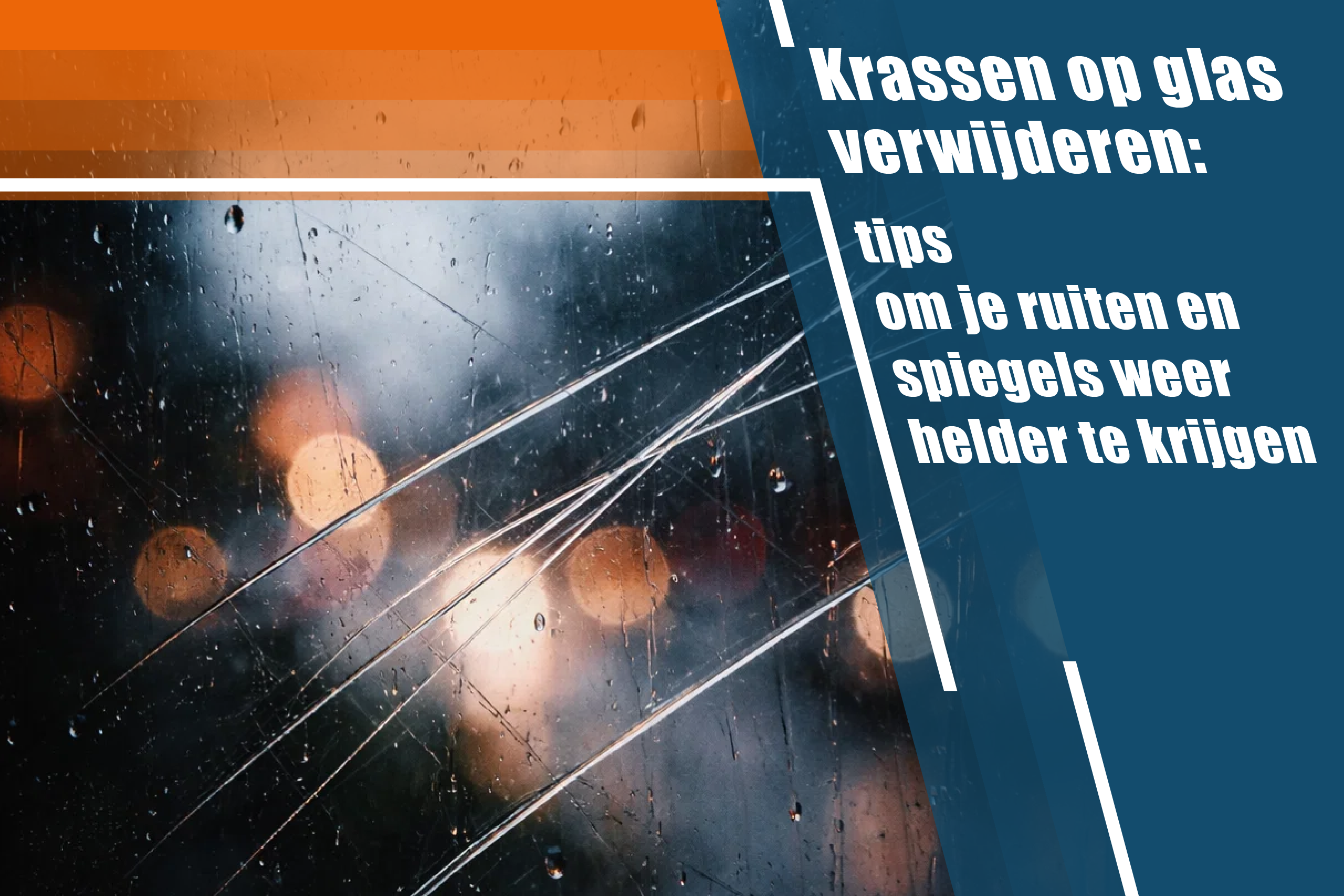 Krassen op glas verwijderen: tips om je ruiten en spiegels weer helder te krijgen