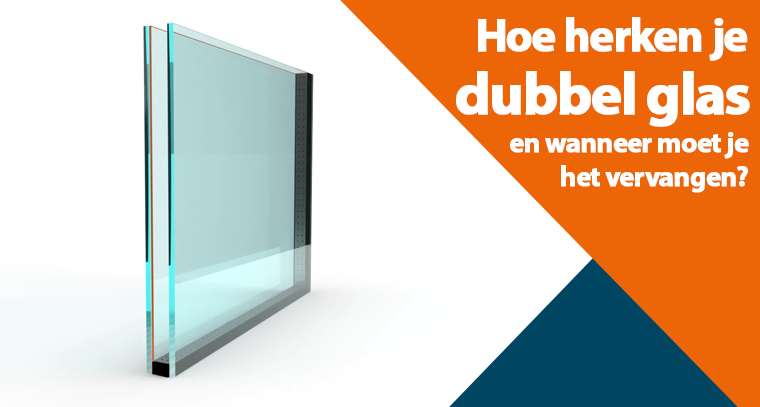 Hoe herken je lek dubbel glas en wanneer moet je het vervangen?