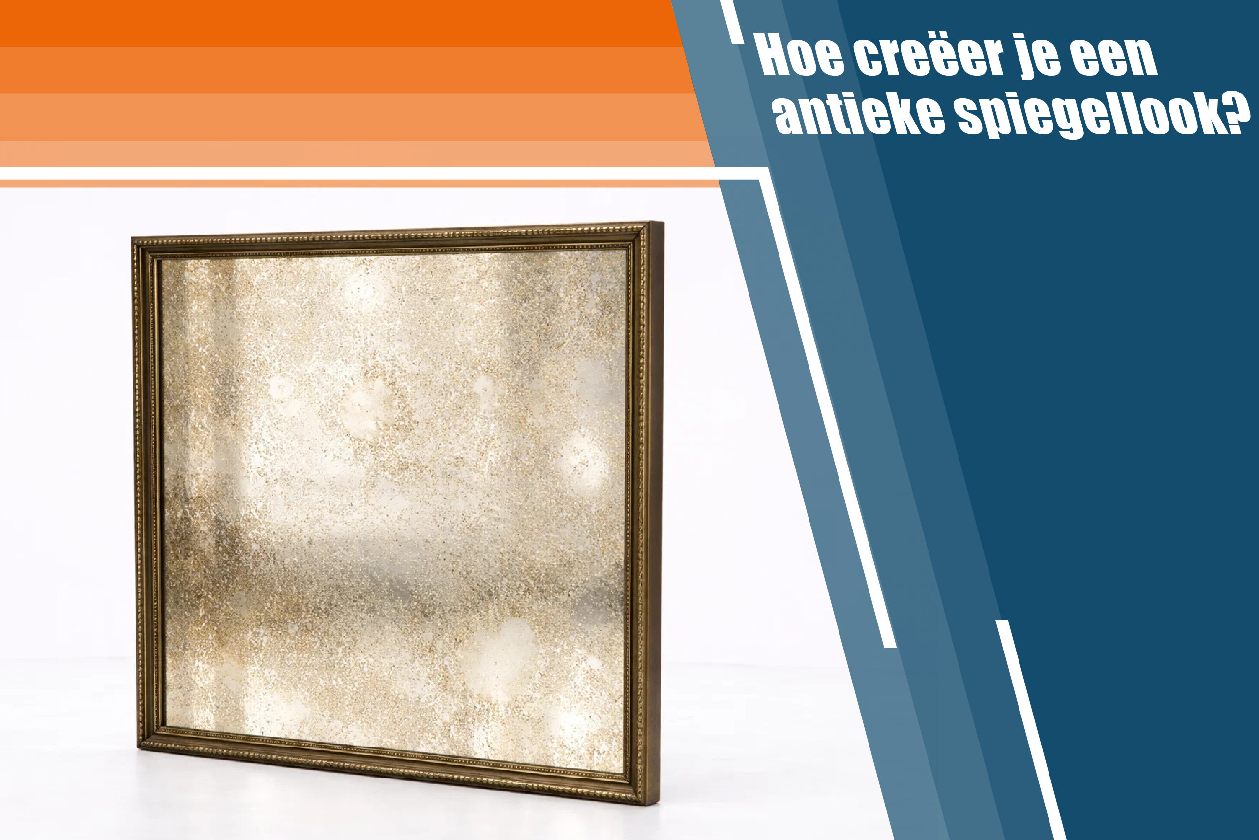 Hoe creëer je een antieke spiegellook?