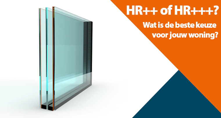 HR++ of HR+++? Wat is de beste keuze voor jouw woning?