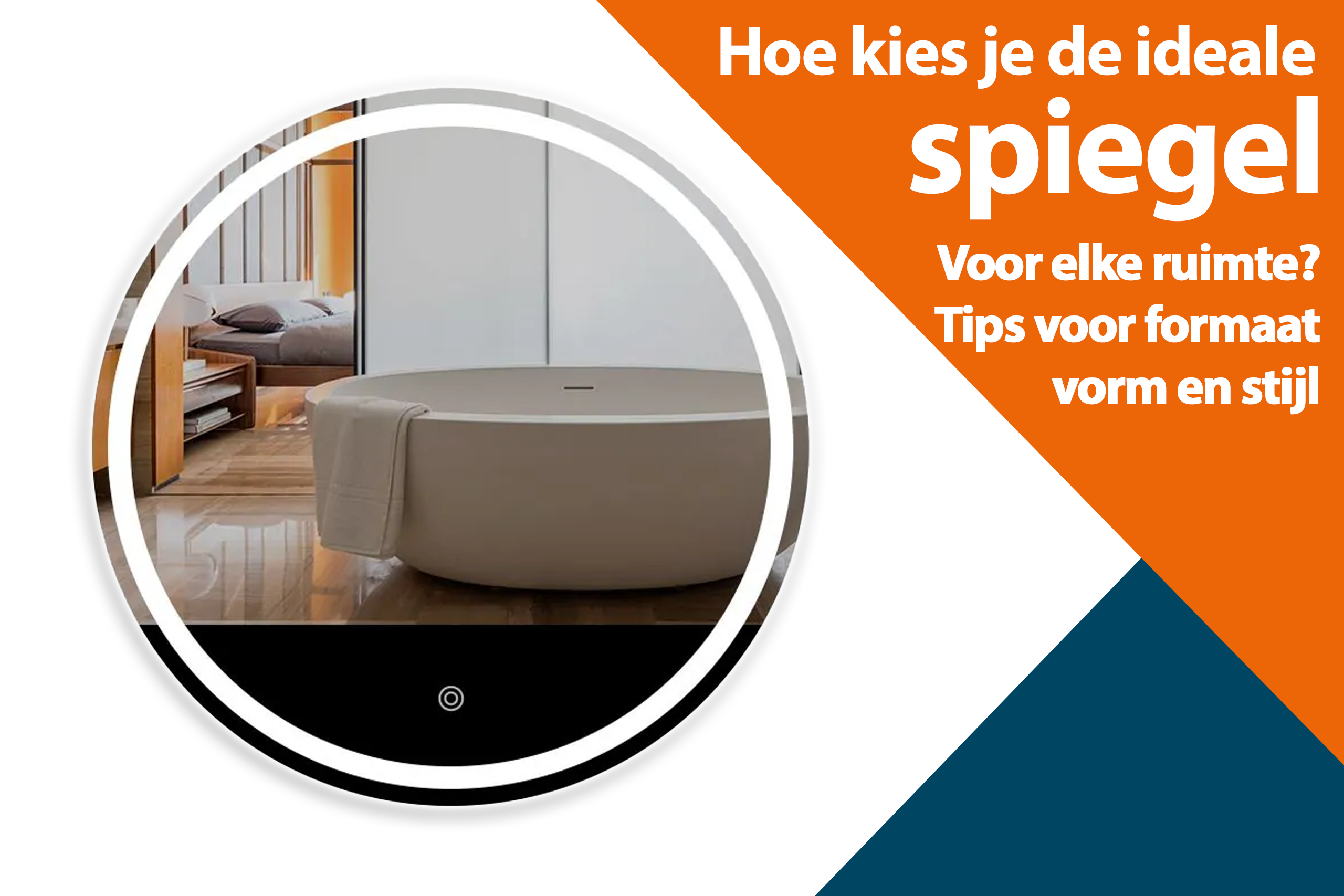 Hoe kies je de ideale spiegel voor elke ruimte? Tips voor formaat, vorm en stijl