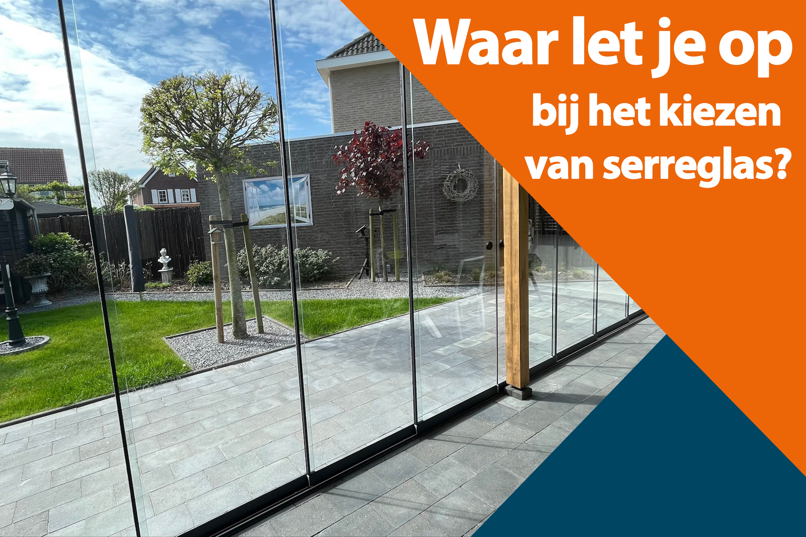 Waar let je op bij het kiezen van serreglas?