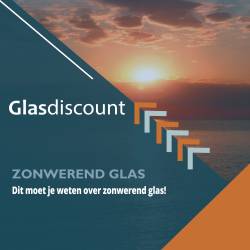 Alles wat je moet weten over zonwerend glas